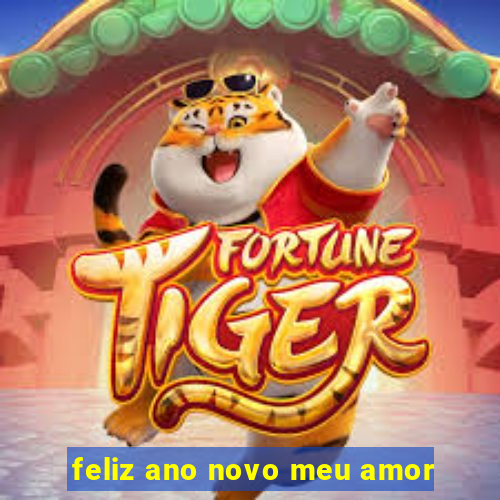 feliz ano novo meu amor